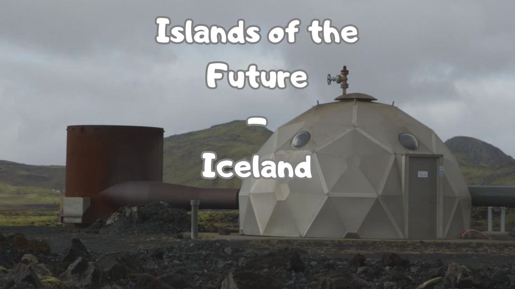 Islands of the Future - Iceland