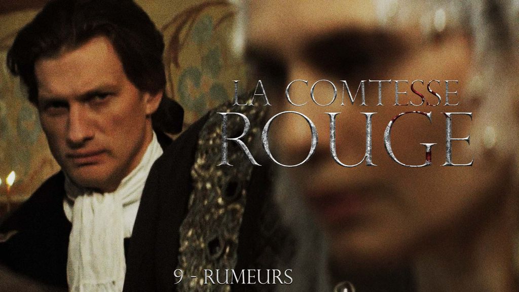 La Comtesse Rouge - Épisode 9. Rumeurs