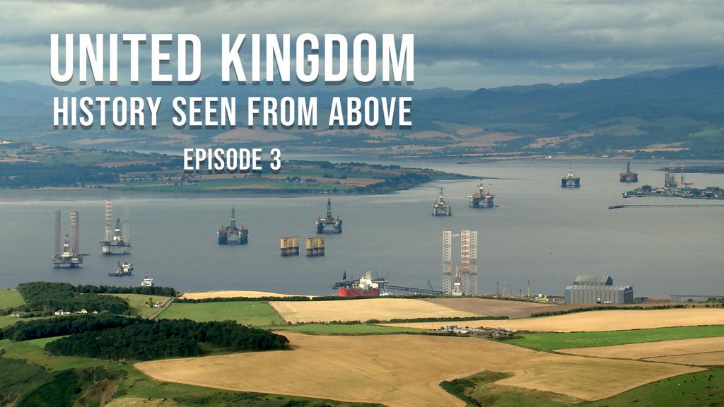 United Kingdom, history seen from above - Episode 3