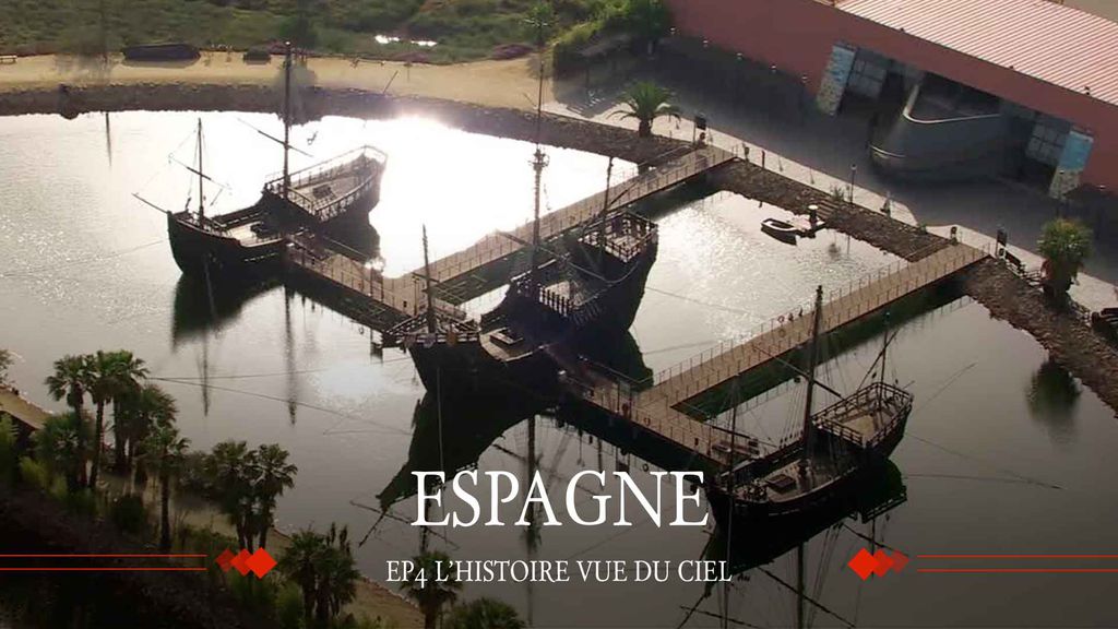 Espagne, l'histoire vue du ciel - S01 E04 - Le temps des conquistadors
