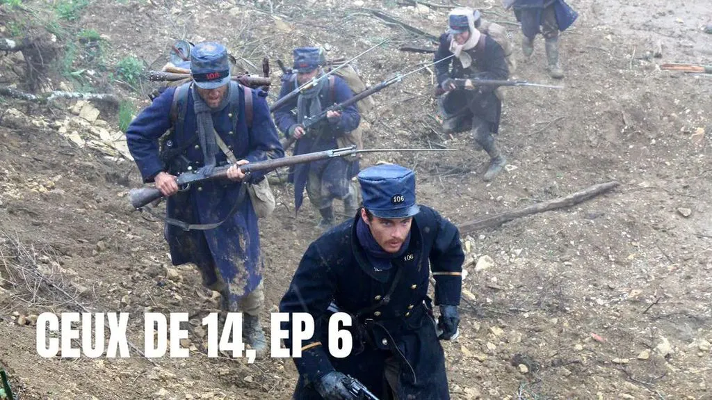 Ceux de 14 - S01 E06 - La dernière attaque