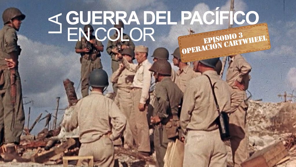La guerra del Pacífico en color - Episodio 3 : Operación Cartwheel