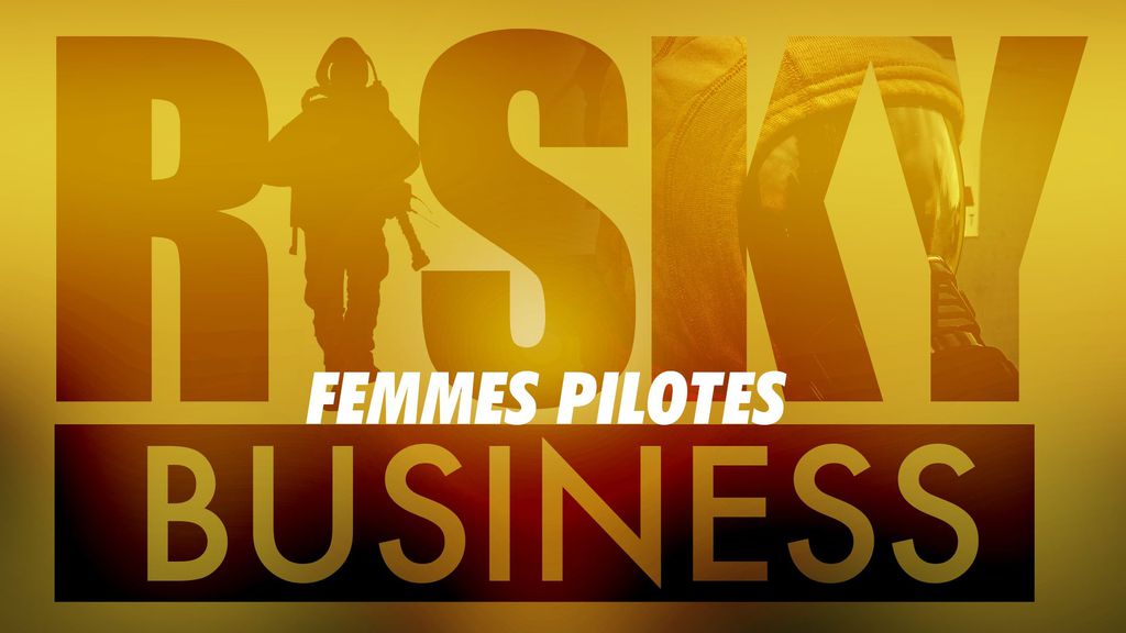 Risky Business - Femmes pilotes