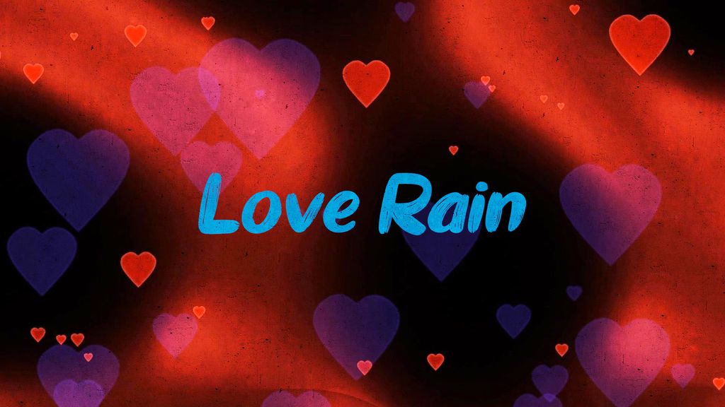 The love rain