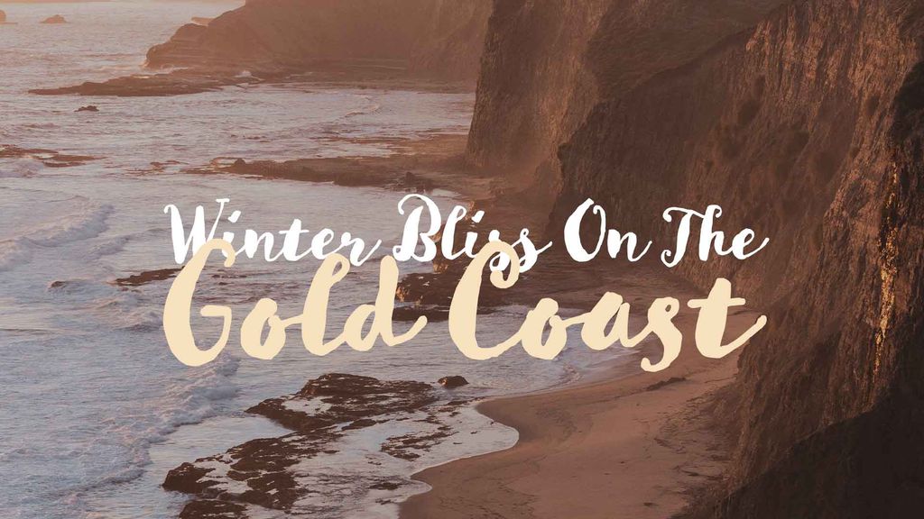 Winter Bliss On The Gold Coast