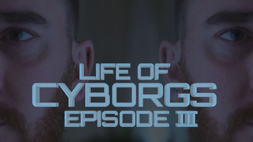 Life of Cyborgs III