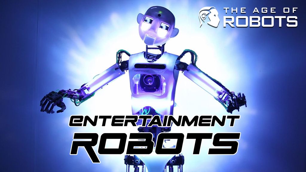The Age of Robots - Entertainment Robots