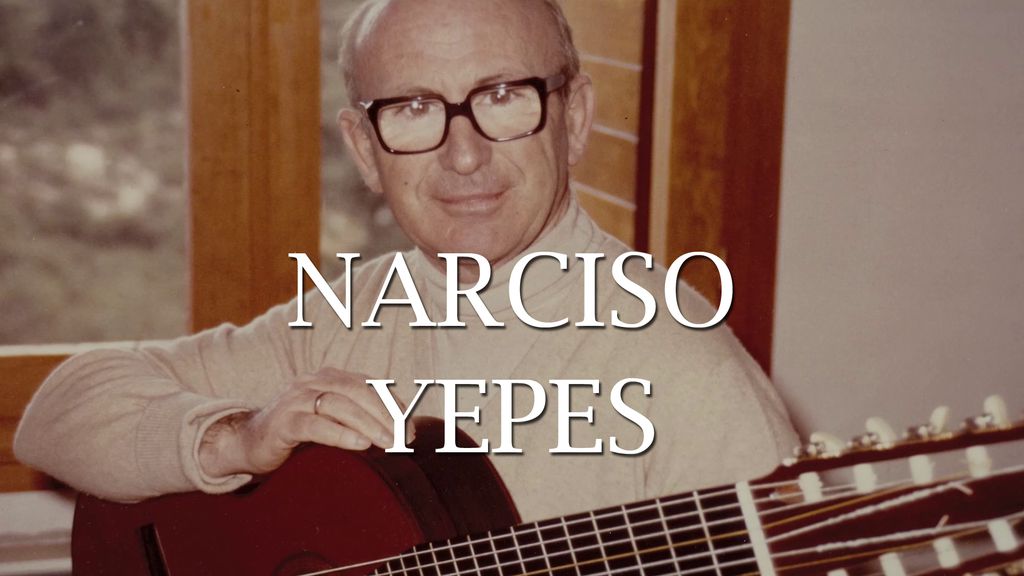 Narciso Yepes. Un corazón de diez cuerdas