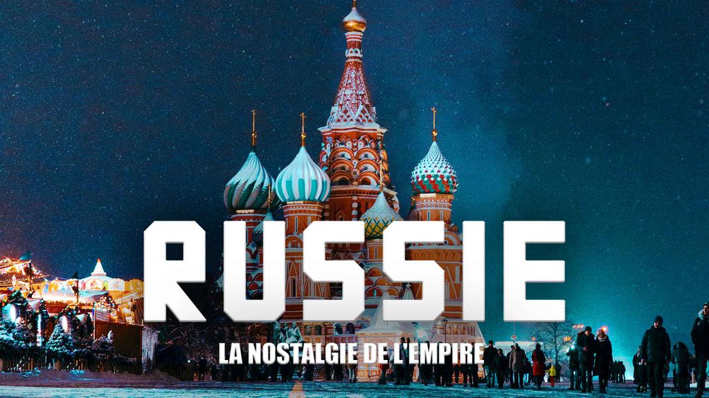 Russie : la nostalgie de l'empire