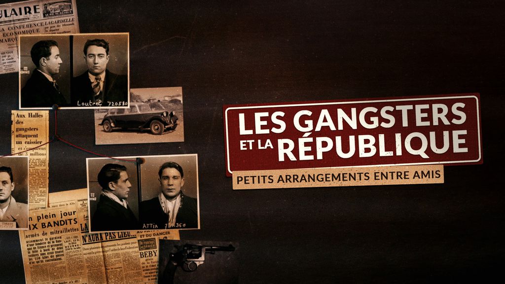 Les Gangsters et la République - Petits arrangements entre amis