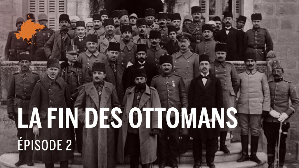 La Fin des Ottomans – Le Moyen-Orient en éclats