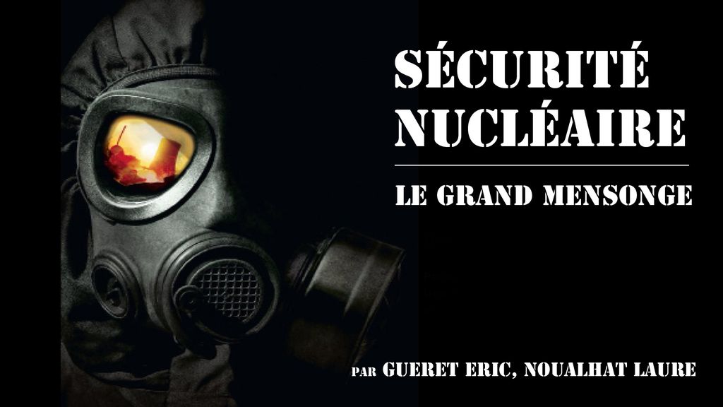 Sécurité nucléaire : Le grand mensonge