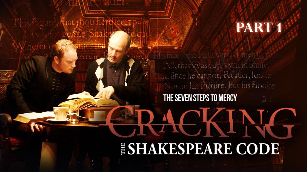 The Seven Steps to Mercy: Cracking the Shakespeare Code: Part 1