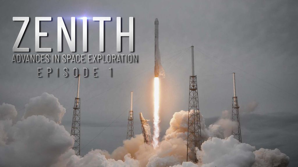 Zenith - Advances in Space Exploration Series 1, Episode 1