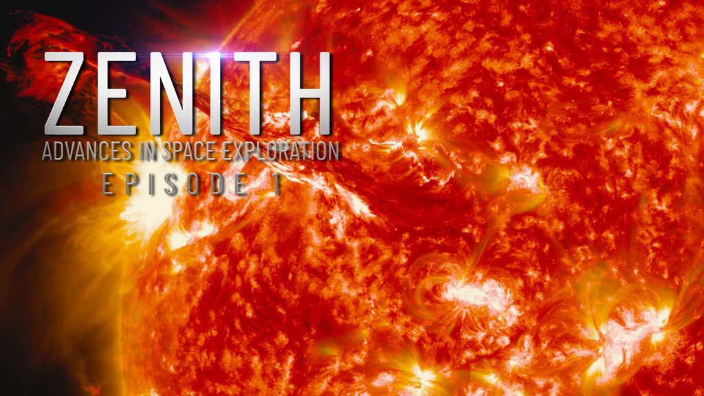 Zenith - Advances in Space Exploration Series 1, Episode 6