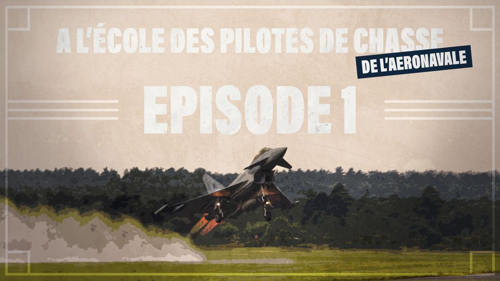 A l'école des pilotes de chasse de l'aéronavale | Episode 1