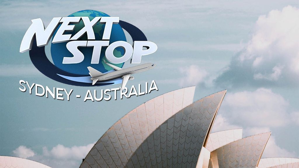 Next Stop, Season 2 Episode 8 – Sydney - Australia