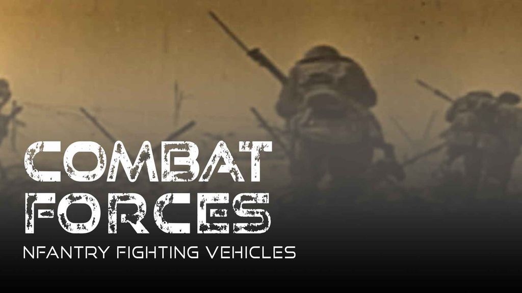 Combat Forces - Season 1 Episode 14 - Infantry Fighting Vehicles
