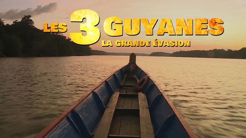 Les 3 Guyanes : la grande évasion