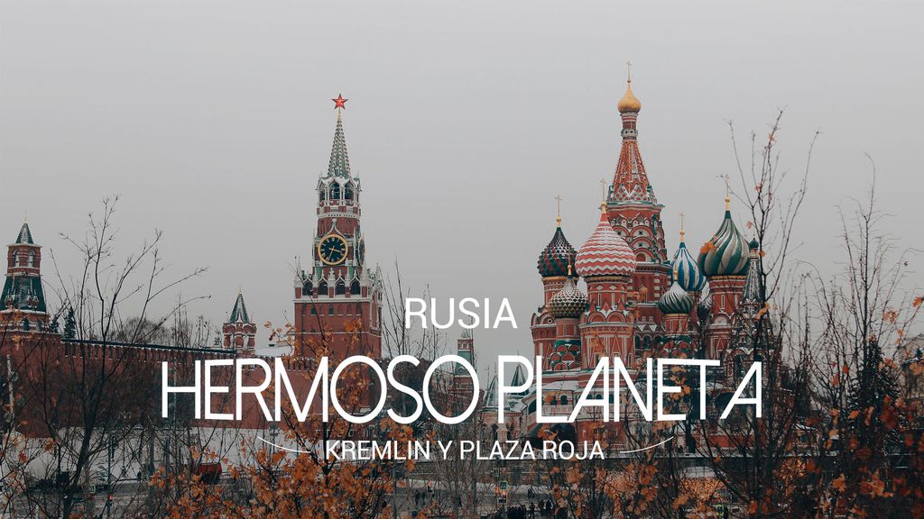 Hermoso planeta - Rusia: Kremlin y Plaza Roja, Moscú