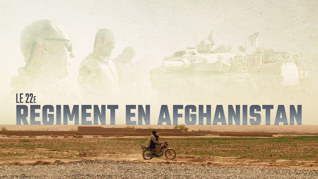 Le 22e Régiment en Afghanistan
