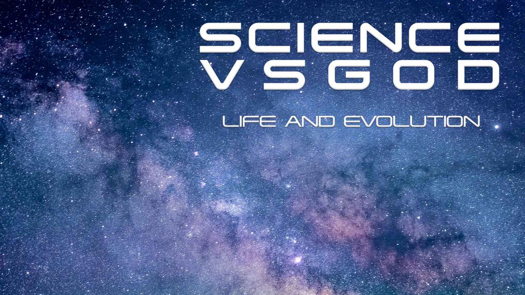Science Vs. God Season 1 Episode 2 - Life and Evolution