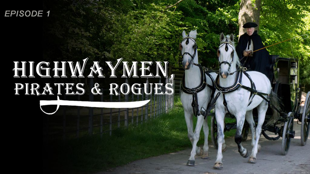 Highwaymen, Pirates and Rogues Episode 1