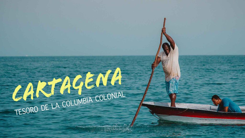 Cartagena, tesoro de la Columbia colonial