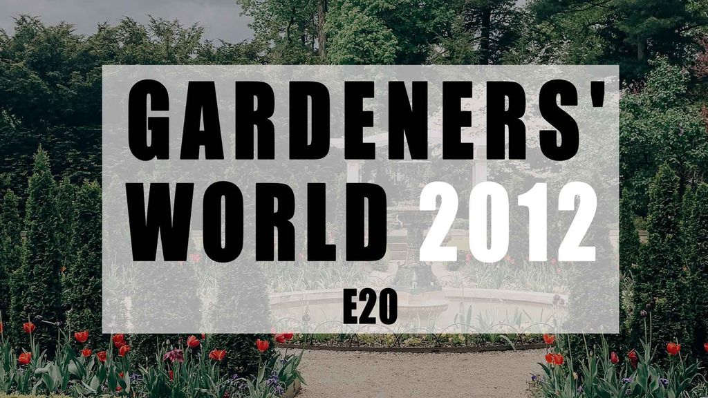 Gardeners' World 2012 E20