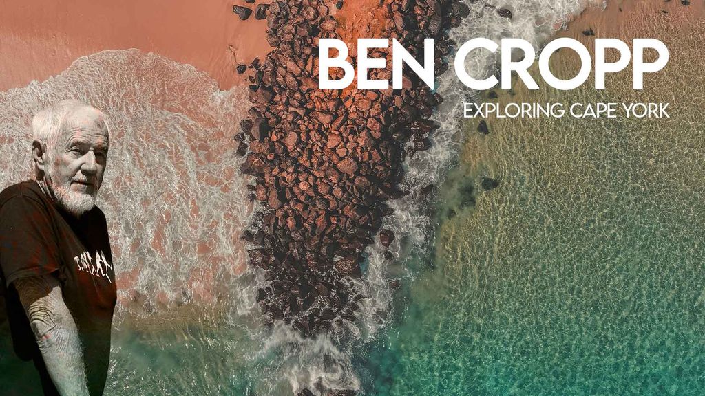 Ben Cropp - Exploring Cape York