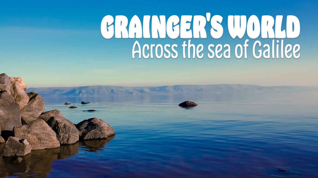 Grainger's world - Across the sea of Galilee