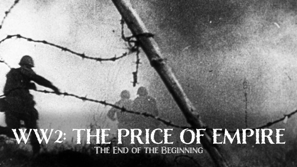 WW2: The Price of Empire Season 1 Episode 8 - The End of the Beginning
