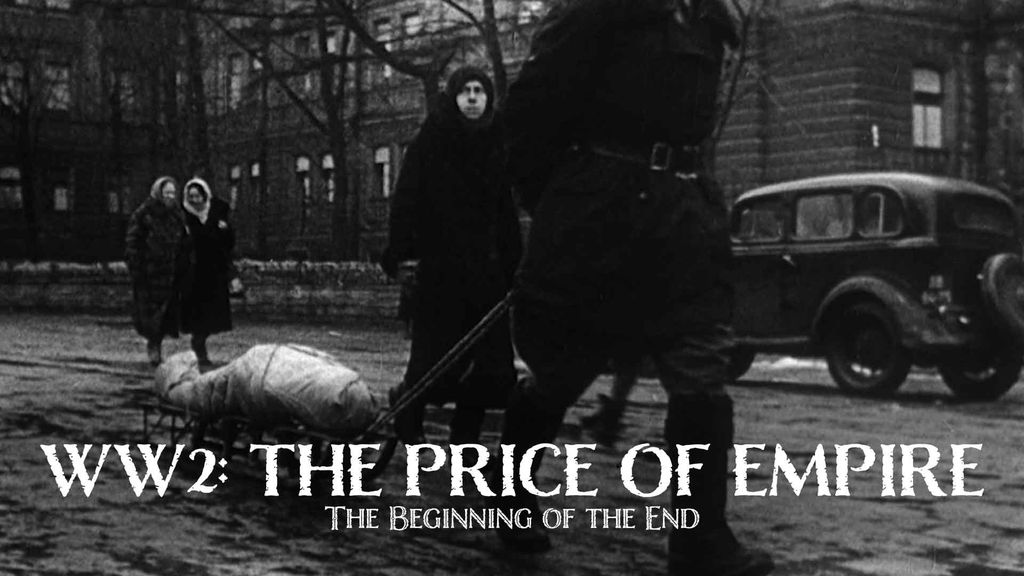 WW2: The Price of Empire Season 1 Episode 9 - The Beginning of the End