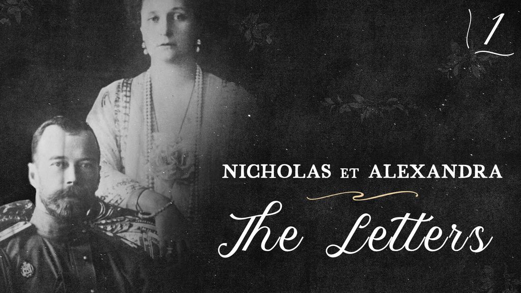 Nicholas And Alexandra The Letters Episode 1
