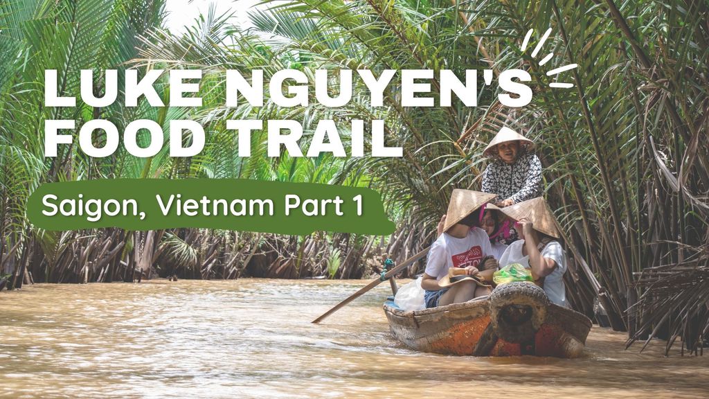 Luke Nguyens Food Trail - Saigon, Vietnam Part 1