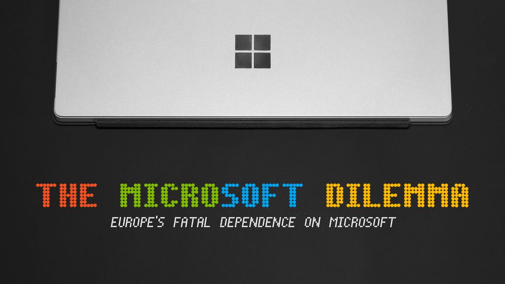 The Microsoft Dilemma, Europe's fatal dependence on Microsoft