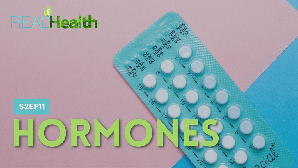 Real Health S2E11 - Hormones