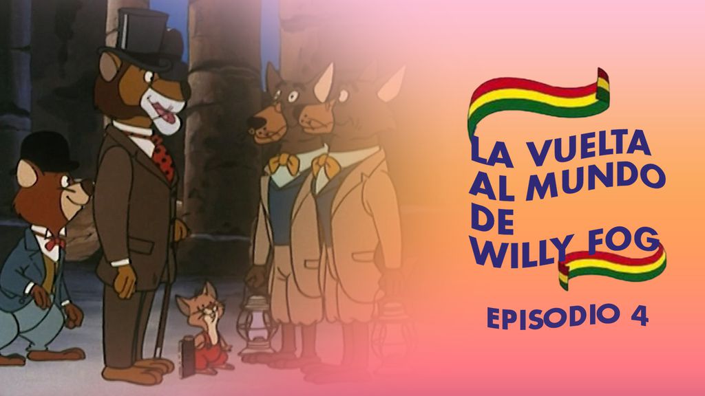 La vuelta al Mundo de Willy Fog | Episodio 4 | Se busca a Willy