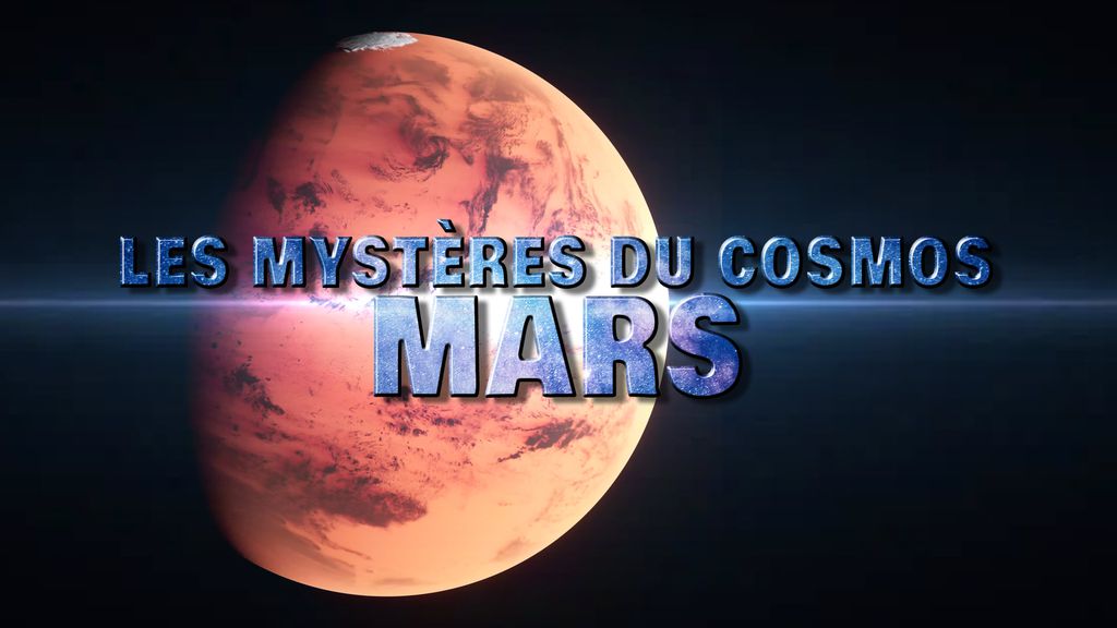 Les mystères du Cosmos E6 : Mars