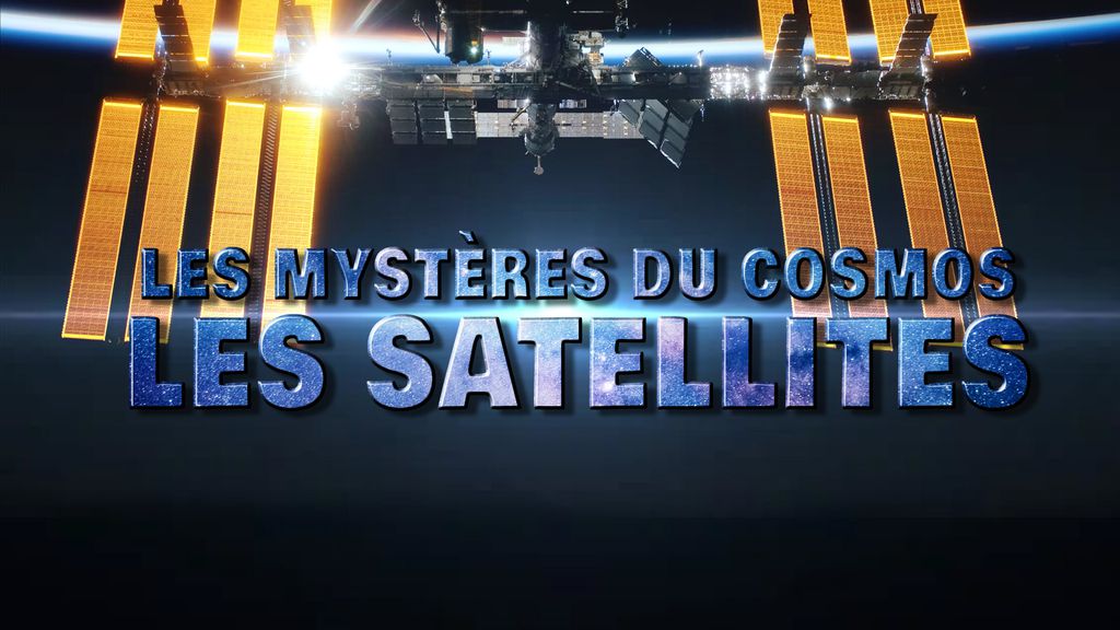 Les mystères du Cosmos E11 : Les satellites