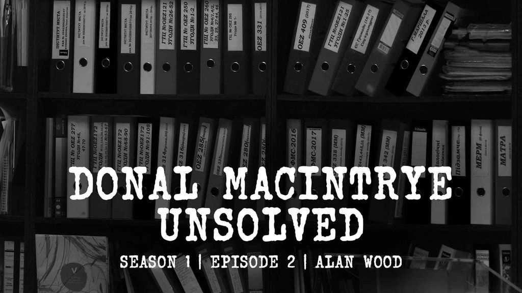 Donal MacIntyre - Unsolved | Season 1 | Episode 2 | Alan Wood