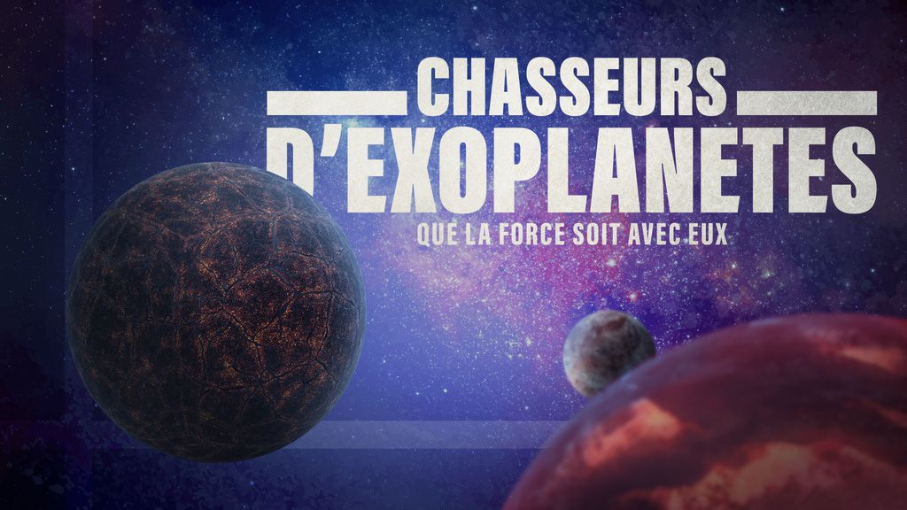 Chasseurs d'Exoplanètes: que la Force soit avec eux