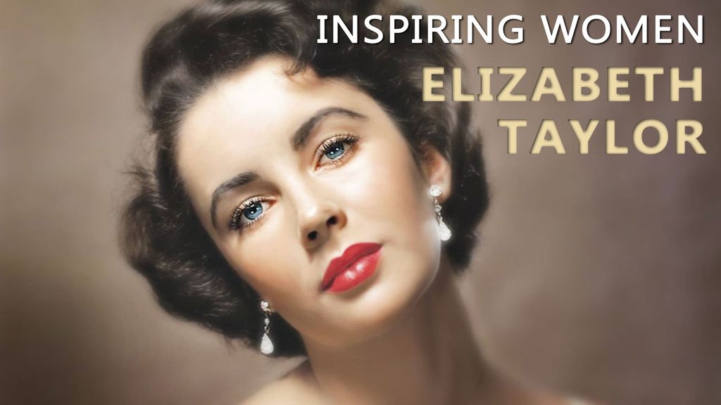 Inspiring Women - Elizabeth Taylor