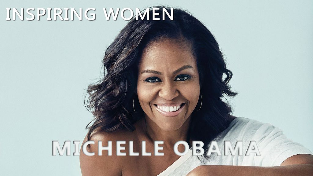 Inspiring Women - Michelle Obama