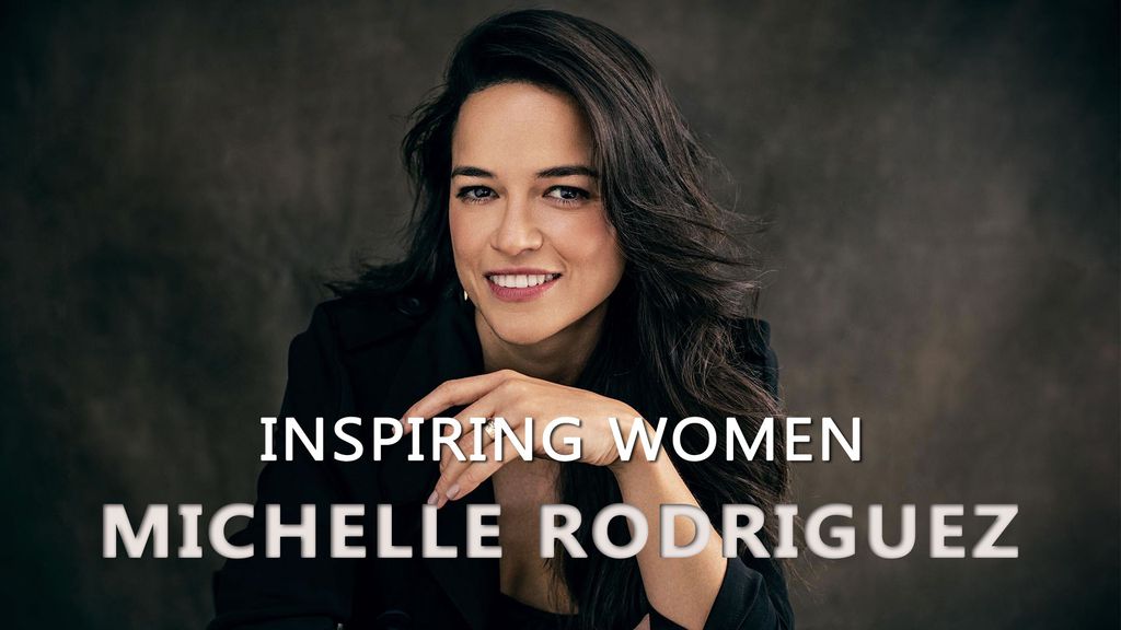 Inspiring Women - Michelle Rodriguez