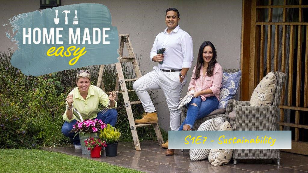 Home Made Easy - S1E7 - Sustainability