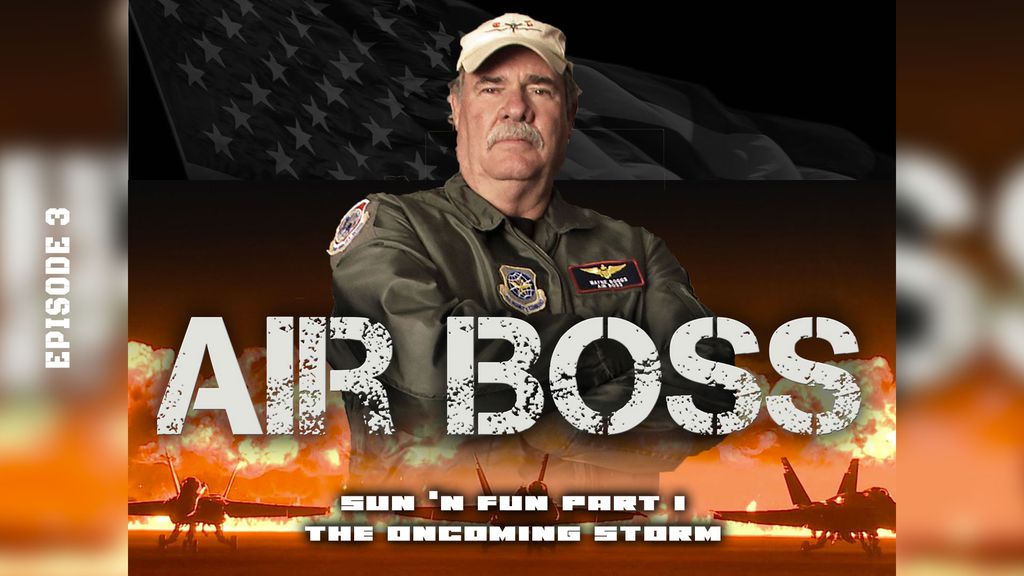 Air Boss - 3. Sun 'N Fun Part 1: The Oncoming Storm