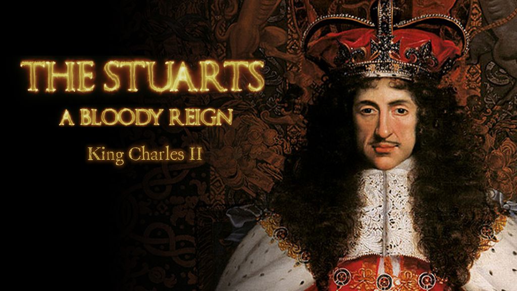 The Stuarts - A Bloody Rein - King Charles II