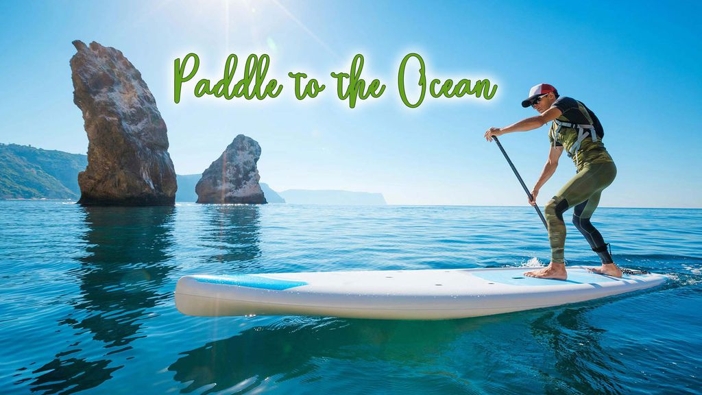 Paddle to the Ocean