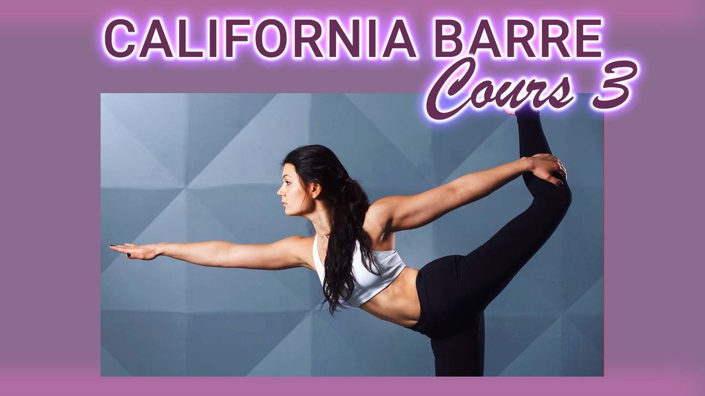 California Barre - Cours 3